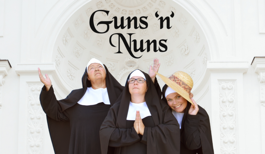 Produktion 2024: Guns ’n‘ Nuns